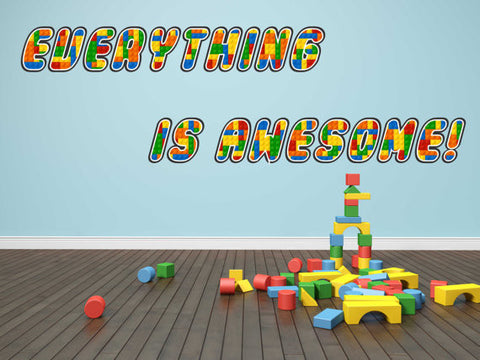 32-26 Everything is Awesome LEGO BRICKS Decal Wall Sticker Home Decor Art Mural
